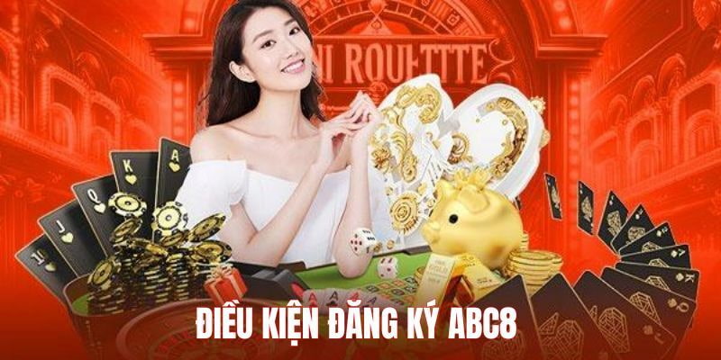 dang ky ABC8 dieu kien